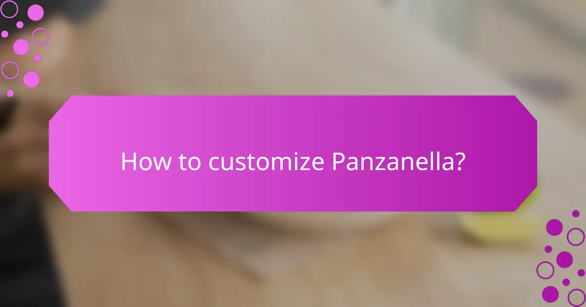 How to customize Panzanella?