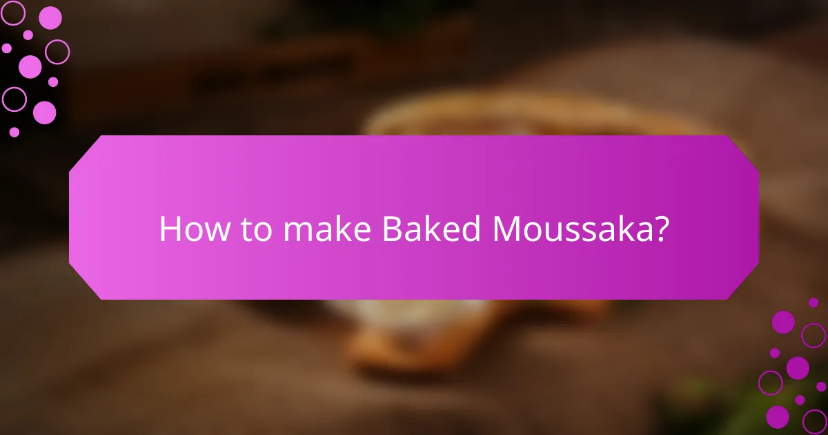 How to make Baked Moussaka?
