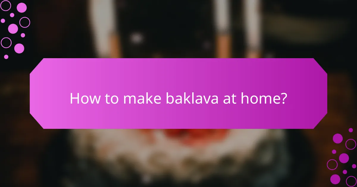 How to make baklava at home?