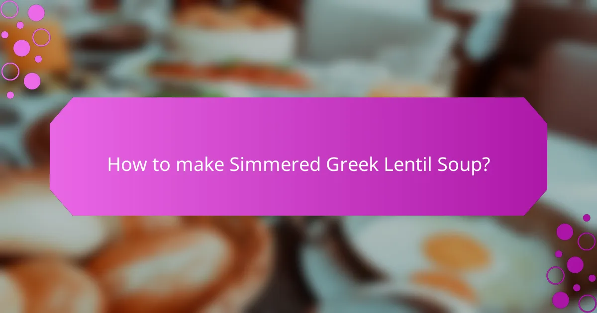 How to make Simmered Greek Lentil Soup?