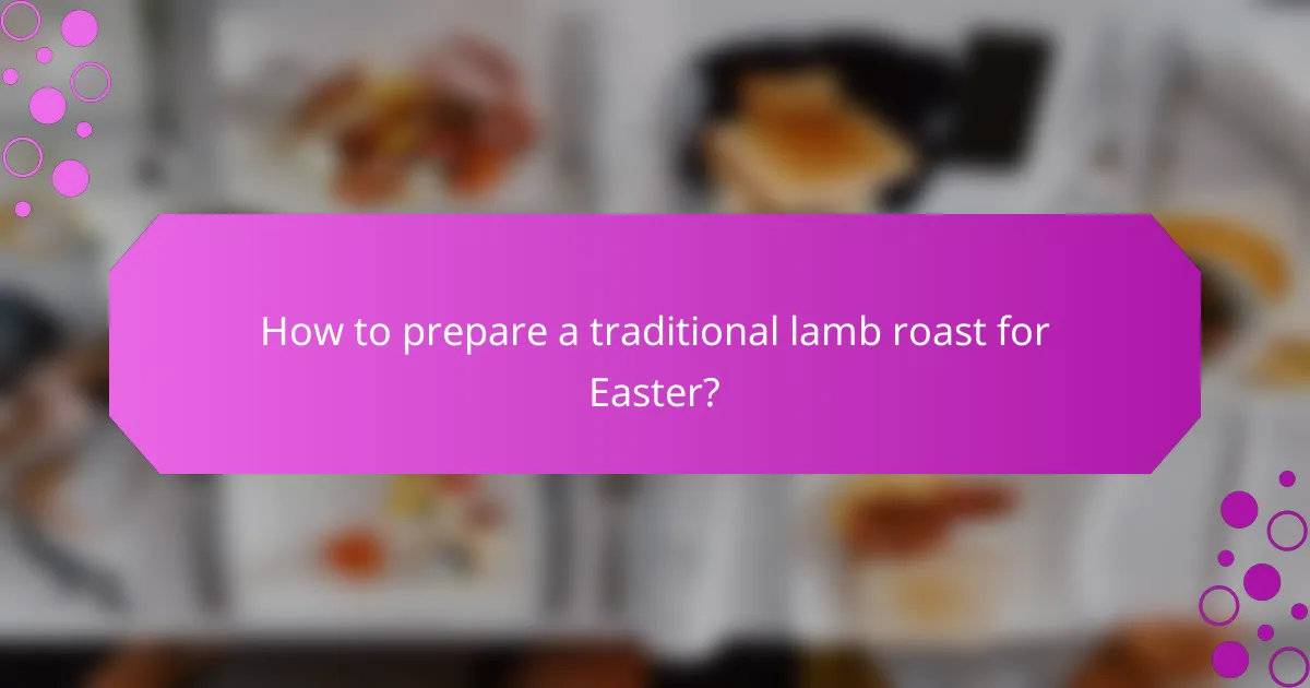 How to prepare a traditional lamb roast for Easter?