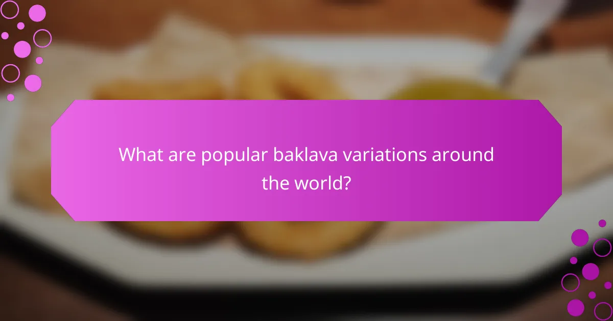 What are popular baklava variations around the world?