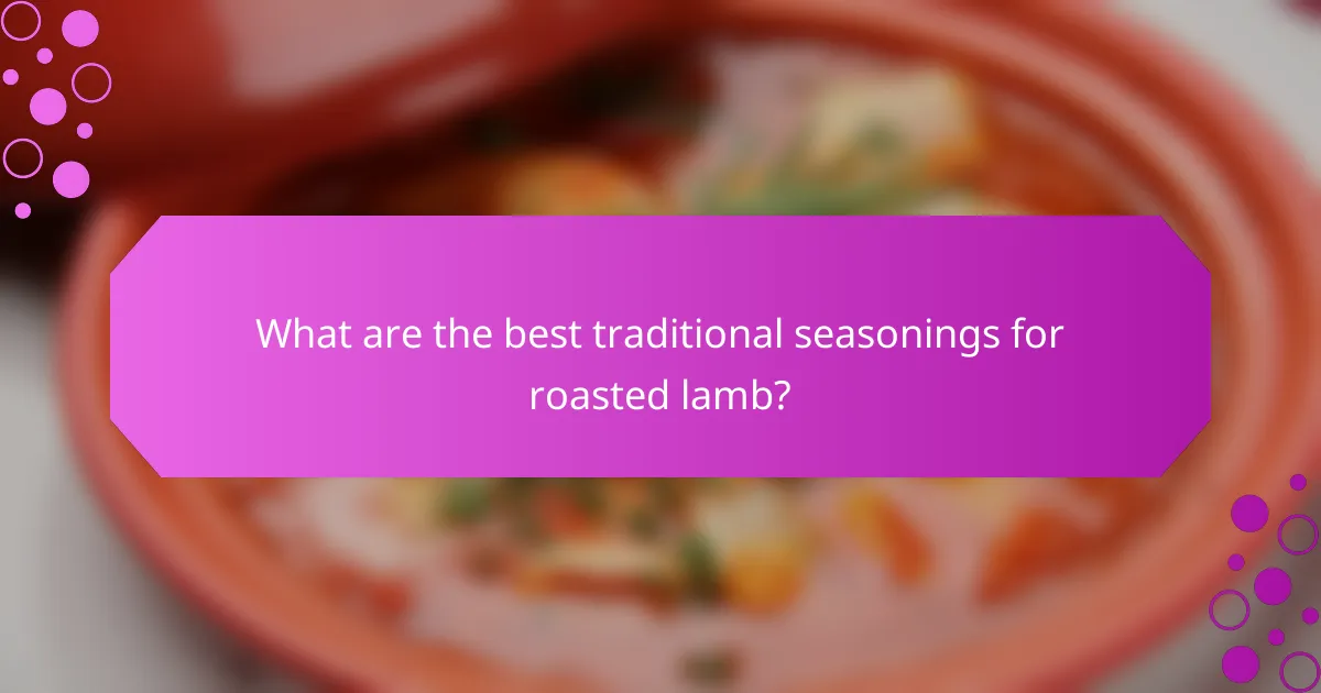 What are the best traditional seasonings for roasted lamb?