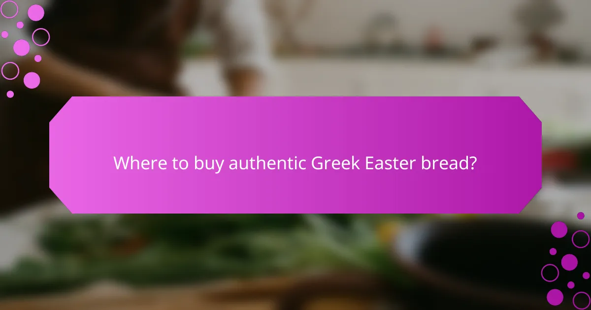 Where to buy authentic Greek Easter bread?